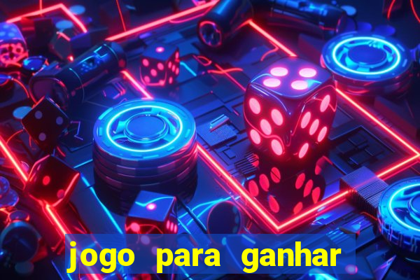 jogo para ganhar dinheiro de verdade sem depositar nada